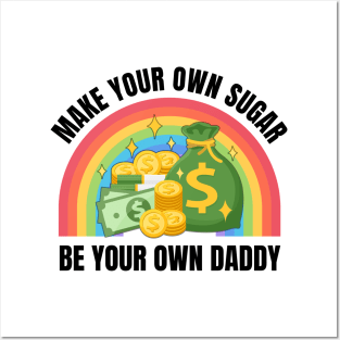 Make Your Own Sugar Be Your Own Daddy Funny Mom Dad Posters and Art